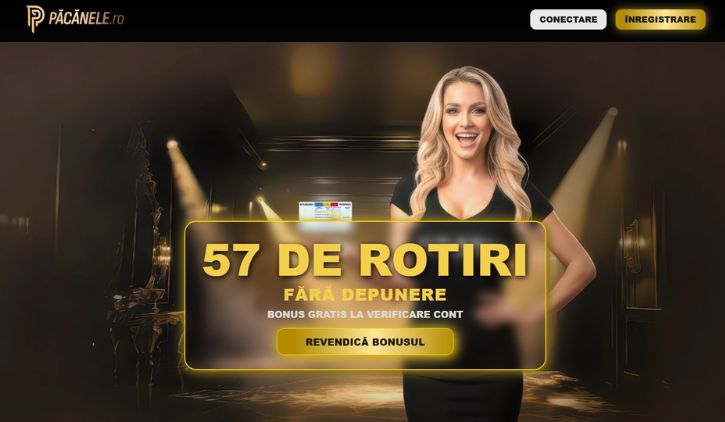 Pacanele bonus fara depunere - 57 rotiri gratuite